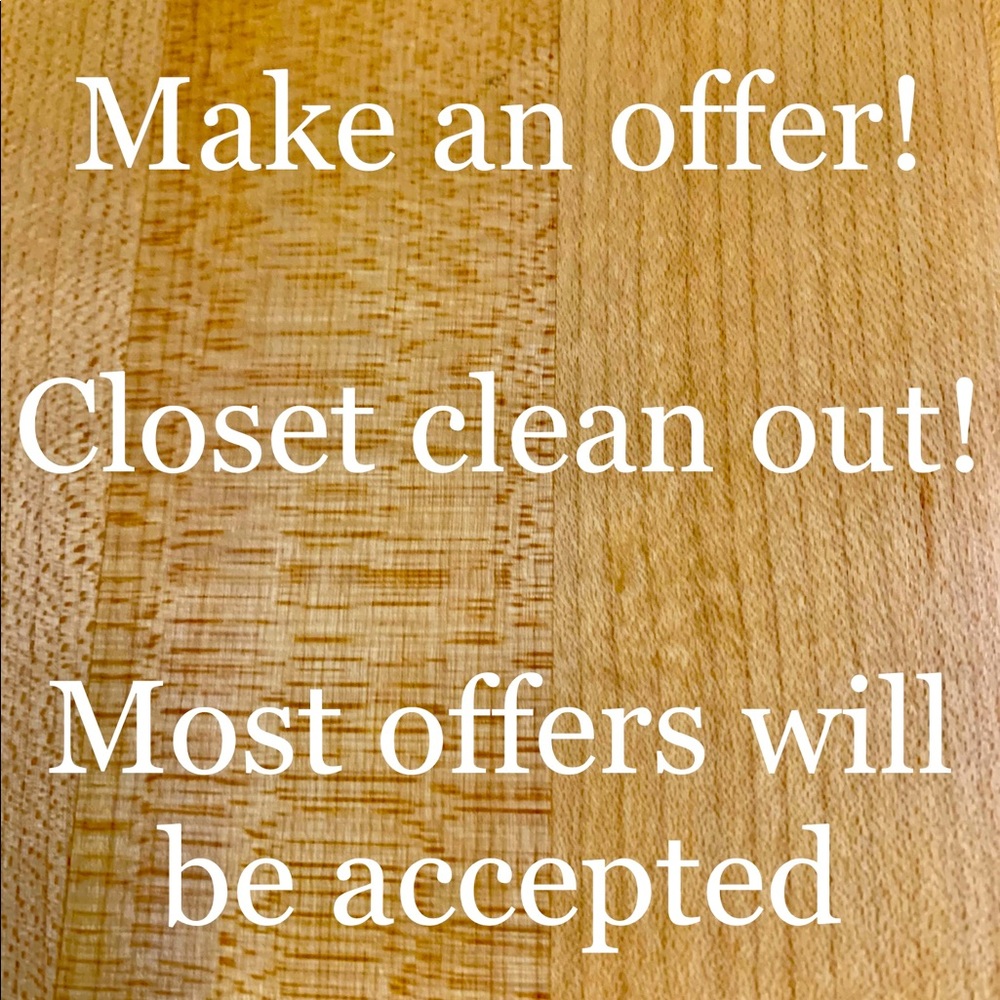 Most offers will be accepted ! Closet clear out !